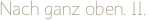 Nach ganz oben. II.